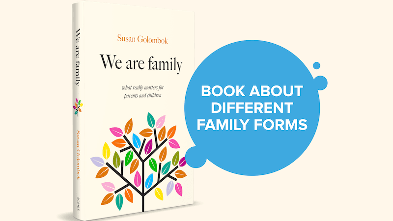 The book "We are family" written by Professor of family research, Susan Golombok