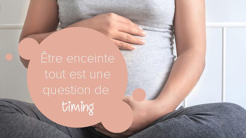 Être enceinte : tout est une question de timing