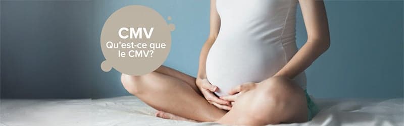 Le CMV : qu’est-ce que cela signifie et en quoi cela m’influence-t-il ainsi que mon bébé ? Le CMV : qu’est-ce que cela signifie et en quoi cela m’influence-t-il ainsi que mon bébé ?