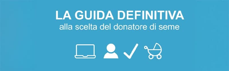 La guida definitiva alla scelta del donatore di seme La guida definitiva alla scelta del donatore di seme