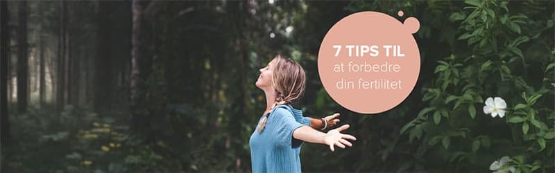 7 tips til at forbedre fertilitet som kvinde 7 tips til at forbedre fertilitet som kvinde