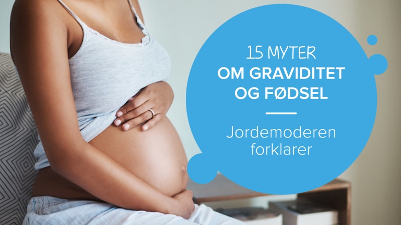 Jordemoder forklarer 15 myter om graviditet og fødsel