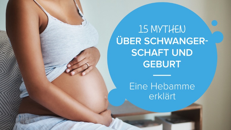 Hebamme erklärt 15 Mythen über Schwangerschaft und Geburt