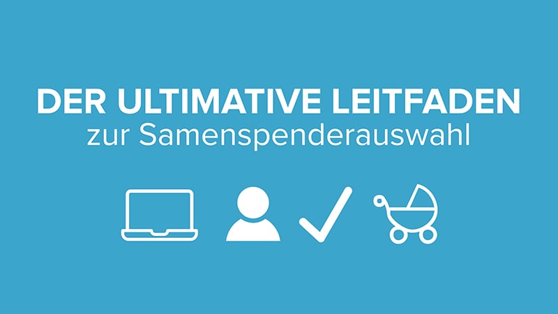 Der ultimative Leitfaden zur Samenspenderauswahl