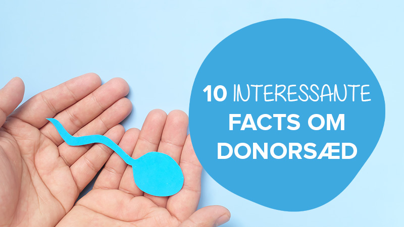 10 facts om donorsæd